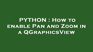 Famous PYTHON : How to enable Pan and Zoom in a QGraphicsView Wealth