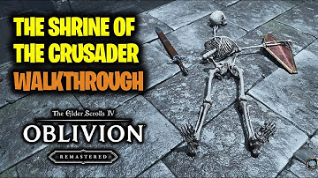 The Shrine of the Crusader Walkthrough | Elder Scrolls 4 Oblivion Remastered