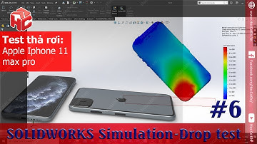 [hoccokhi] SOLIDWORKS Simulation 06: kiểm tra thả rơi Iphone trong Solidworks simulation drop test