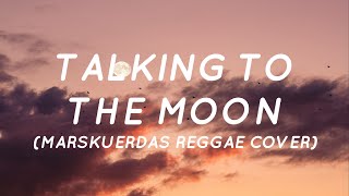 Bruno Mars - Talking To The Moon (Kuerdas Reggae Version) (Lyrics)