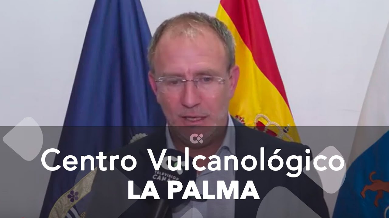 Sergio Rodríguez defiende que el Centro Vulcanológico Nacional estará ...