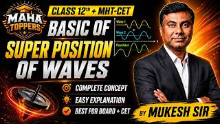 BASIC OF SUPERPOSITION OF WAVES | Physics Chapter | Class 12th + MHT-CET | By Mukesh Sir #dsms