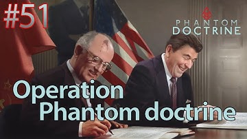 Phantom Doctrine - #51 Operation Phantom Doctrine - Let