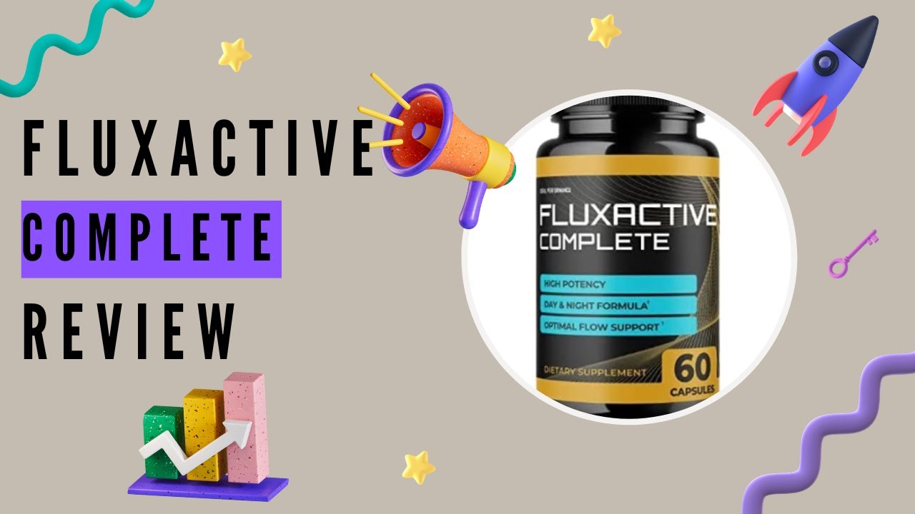 Fluxactive Complete Review: Honest Analysis & Benefits You Need to Know