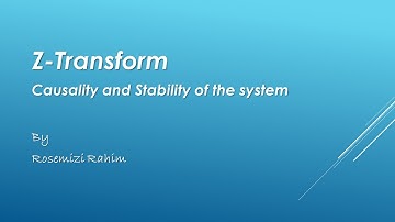 Z-Transform: Causality and stability of system