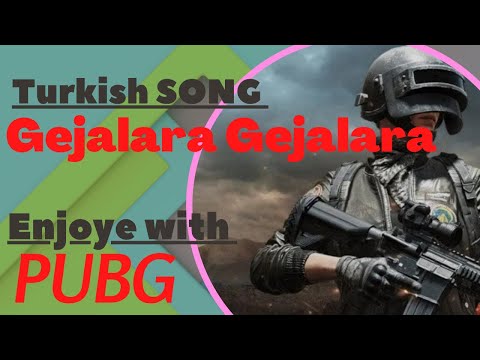Gejalar Gejalar Song | pubg TDM Turkish