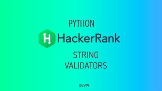 #20 : String Validators | Hackerrank Python Solution