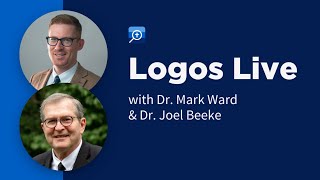 Logos Live: Dr. Joel Beeke & Dr. Mark Ward