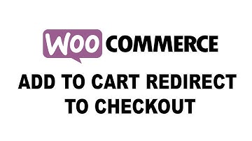 Woo commerce: After Add to Cart Redirect to Checkout