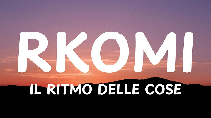 Rkomi - il ritmo delle cose. (Sanremo 2025) [Testo/Lyrics]