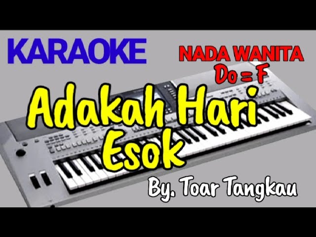 Toar Tangkau || Adakah Hari Esok || Nada Wanita || Karaoke || Cover class=