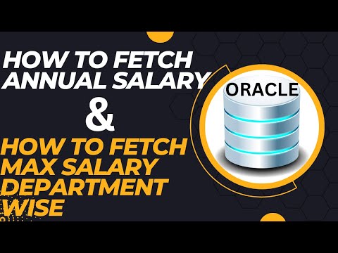 How to fetch Annual salary in oracle sql|How to fetch maximum salary Department wise in oracle sql|
