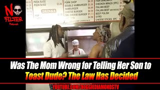 Was The Mom Wrong for Telling Her Son to Toast Dude? The Law Has Decided