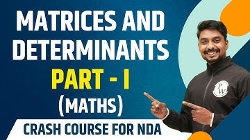Matrices and Determinants Part 1 : Maths | Theory with MCQs | NDA Crash Course