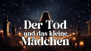 Der Tod und das kleine Mädchen ⌛ | Märchen zum Träumen und Einschlafen - Hörbuch