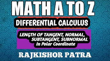 POLAR SUBTANGENT, SUBNORMAL, TANGENT, NORMAL (DIFFERENTIAL CALCULUS)