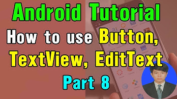 Android Tutorial - #8 How to use Button, TextView, EditText, ImageView in Android.