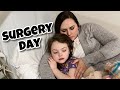 Our brave 4 year old undergoes surgery  vlog 289