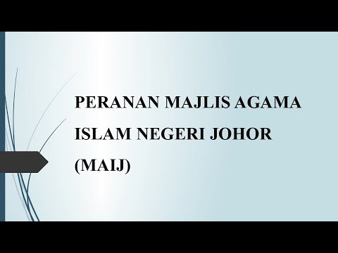 Peranan Majlis Agama Islam Negeri Johor (MAIJ)