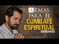 Armas para el combate espiritual | Entrevista | Wilson Tamayo