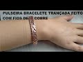 PULSEIRA BRACELETE TRANÇADA FEITO COM FIOS DE COBRE