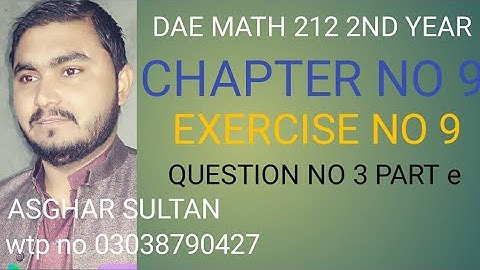 dae math 212 2nd year chapter no 9 exercise no 9 question no 3 part e