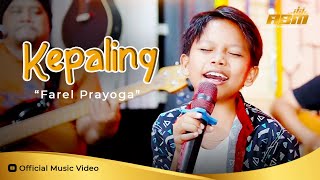 Farel Prayoga - Kepaling (Live Ska Reggae) Welas isun kepaling-paling