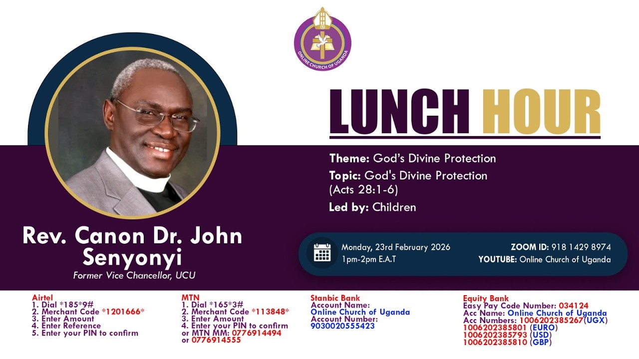 Lunch Hour |23/02/2026| God's Divine Protection(Acts 28:1-6)|Rev. Canon Dr. John Senyonyi