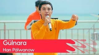 Han Palwanow - Gulnara | 2023