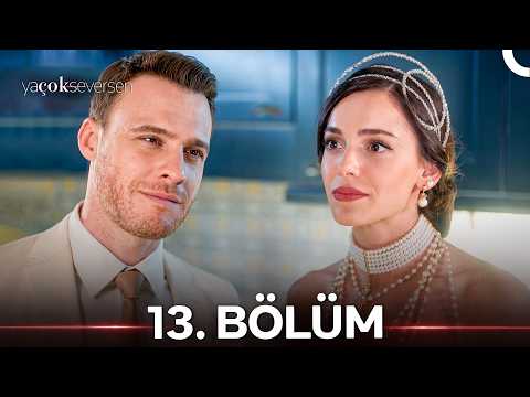 Ya Çok Seversen 13. Bölüm