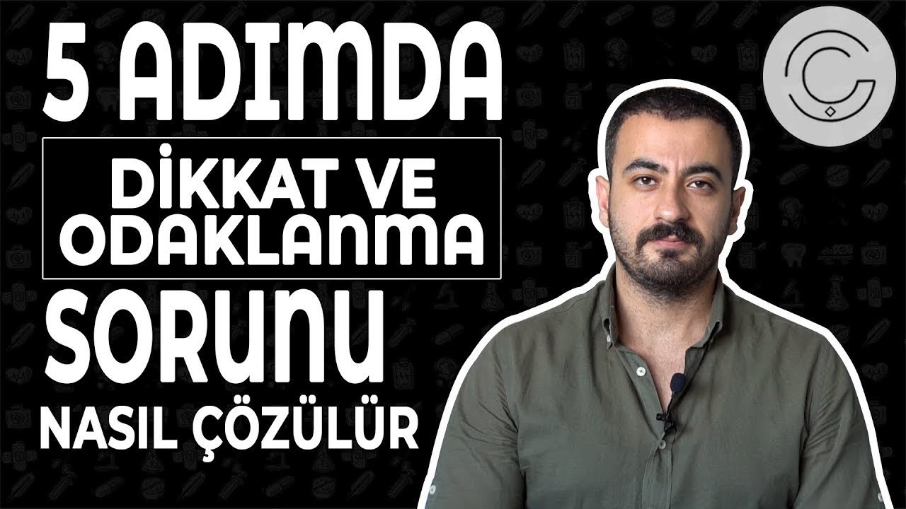 5 ADIMDA DİKKAT VE ODAKLANMA SORUNU NASIL ÇÖZÜLÜR??