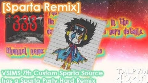 [Sparta Remix] VSIMS 7th Custom Sparta Source has a Sparta Party Hard Remix.