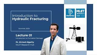 Introduction to Hydraulic Fracturing by Dr. Ahmed Algarhy, Lecture 1/4