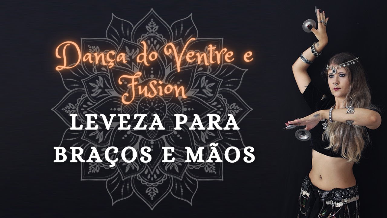 Tutorial Dança do Ventre e Fusion - Leveza para Braços e Mãos