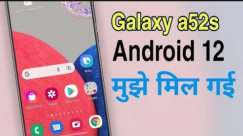 Android 12 Updated on Samsung A52s 5g