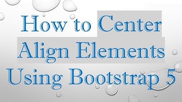 How to Center Align Elements Using Bootstrap 5