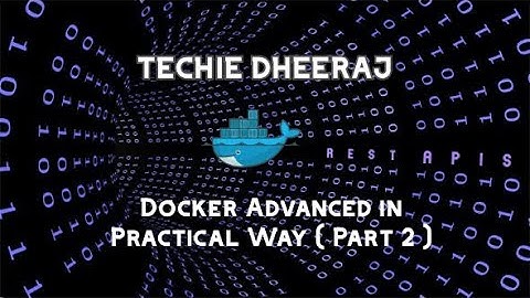 Docker Advanced in Practical Way ( Part 2 ) | REST APIs