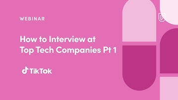 Webinar 1: How to Interview at Top Tech Companies by fmr TikTok Lead PM, Andrew Oh