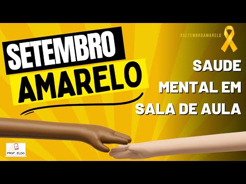 🎗️ Setembro Amarelo em Sala de Aula! Prevenção do suicídio e promoção da  saúde mental💛 