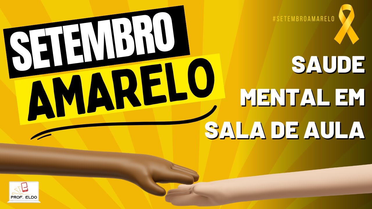 🎗️ Setembro Amarelo em Sala de Aula! Prevenção do suicídio e promoção da  saúde mental💛 