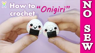 Only 6 Rounds for No-Sew Crochet Onigiri | Crochet Tutorial (+ How to make Glossy Nori)