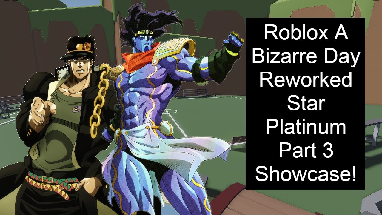 Roblox A Bizarre World Star Platinum Part 3 And Part 4 Showcase