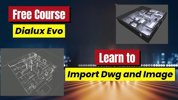 Lecture 6 | Dialux Evo Free Course | Importing dwg and JPG file