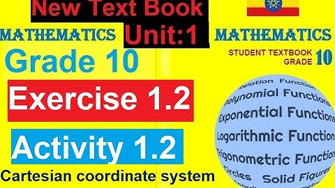 Mathematics Grade 10 Unit-1 Cartesian coordinate and Exercise 1.2 and Activity from new Text Book