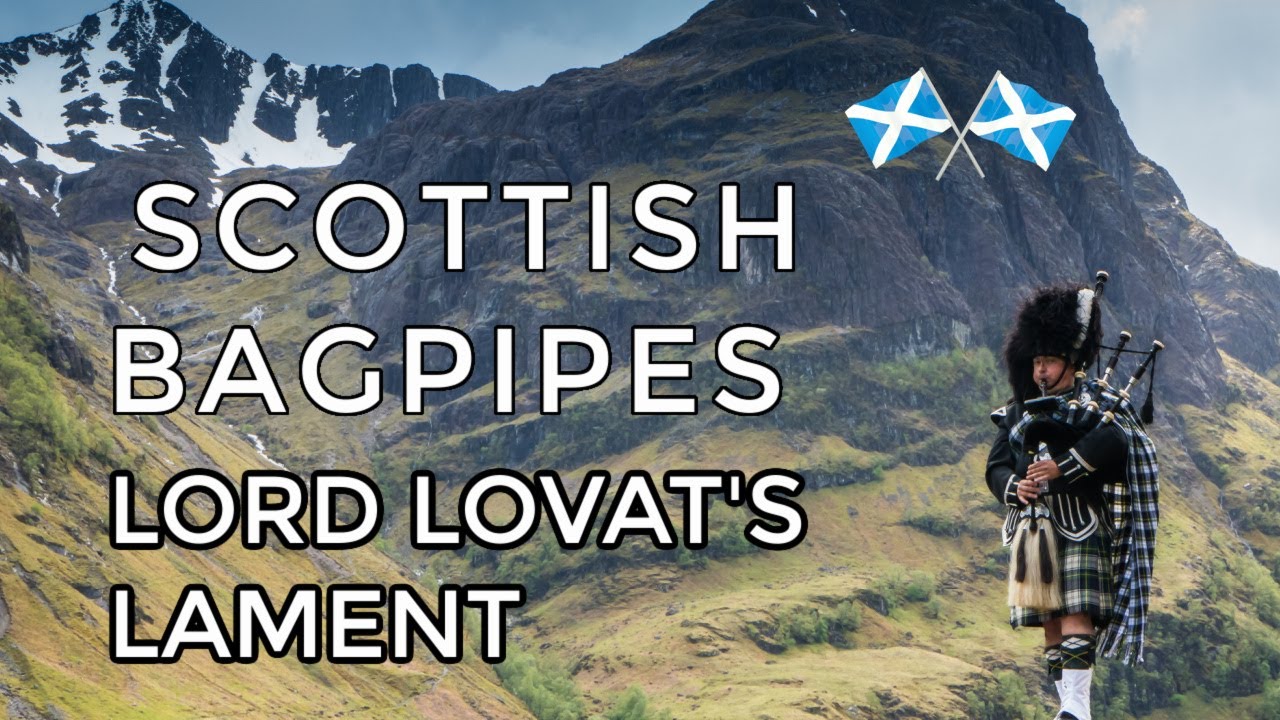 Scottish Bagpipes Lord Lovat's Lament ♫ YouTube