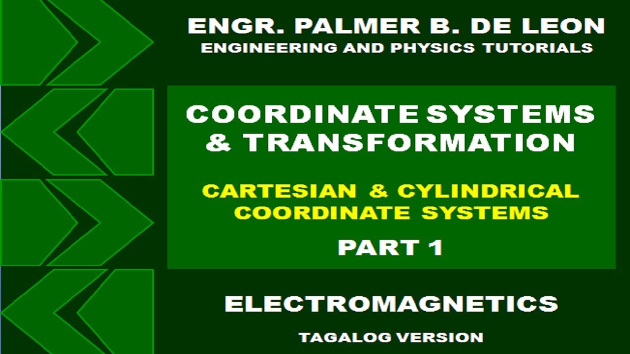 COORDINATE SYSTEMS AND TRANSFORMATION CARTESIAN CYLINDRICAL PART 1 ...