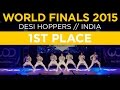 Desi Hoppers 1st Place | World of Dance Finals 2015 | #WODFINALS15