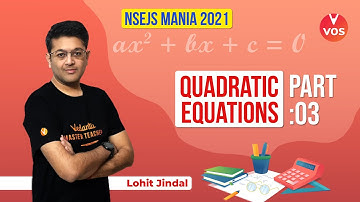 NSEJS Mania 2021 | Quadratic Equations Part - 3 | NSEJS 2021 Exam | NSEJS Preparation| Lohit Sir|VOS