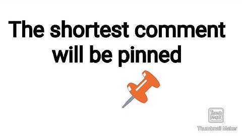 Shortest comment will be pinned