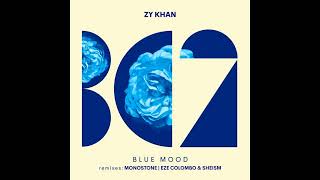 Zy Khan - Blue Mood (Eze Colombo & Sheism Remix)